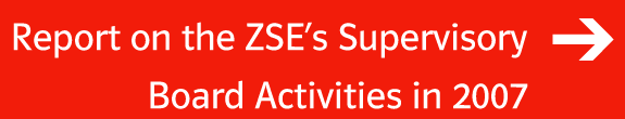 Report on the ZSE's Supervisory Board Activities in 2007